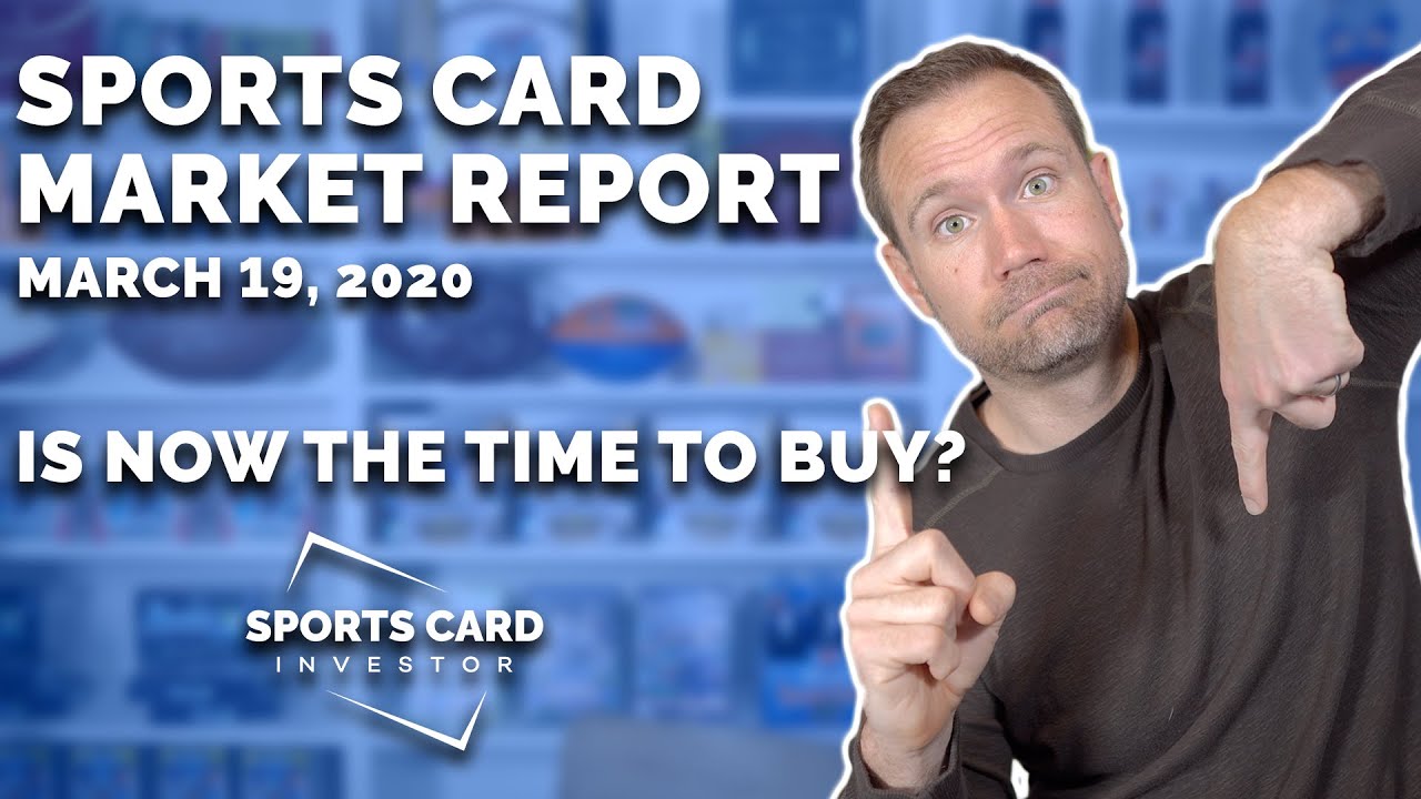 Is Now the Time to Buy Sports Cards? MARKET REPORT 3/19/2020 Sports