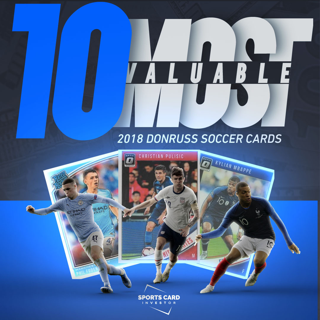 10 Most Valuable 2018 Donruss Soccer Cards – Sports Card Investor