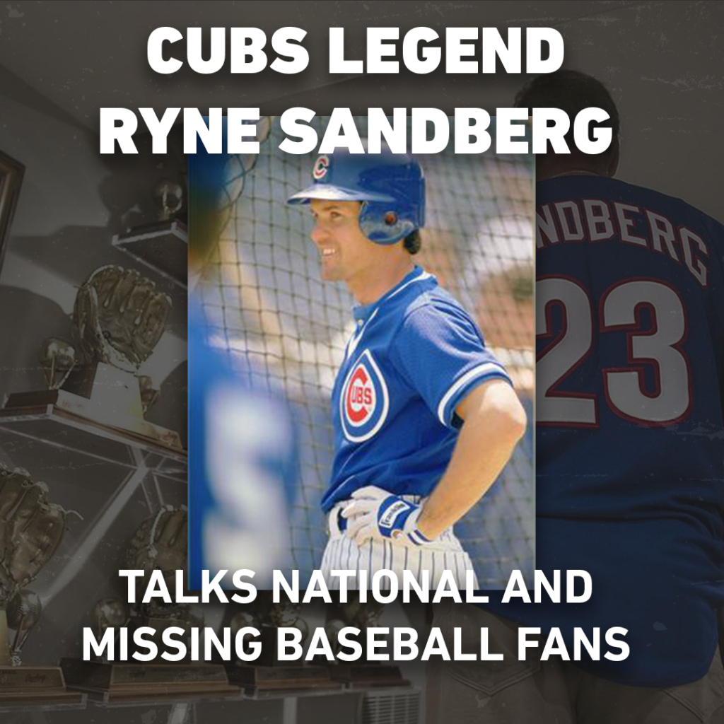 Cubs Legend Ryne Sandberg Talks National and Missing Baseball Fans