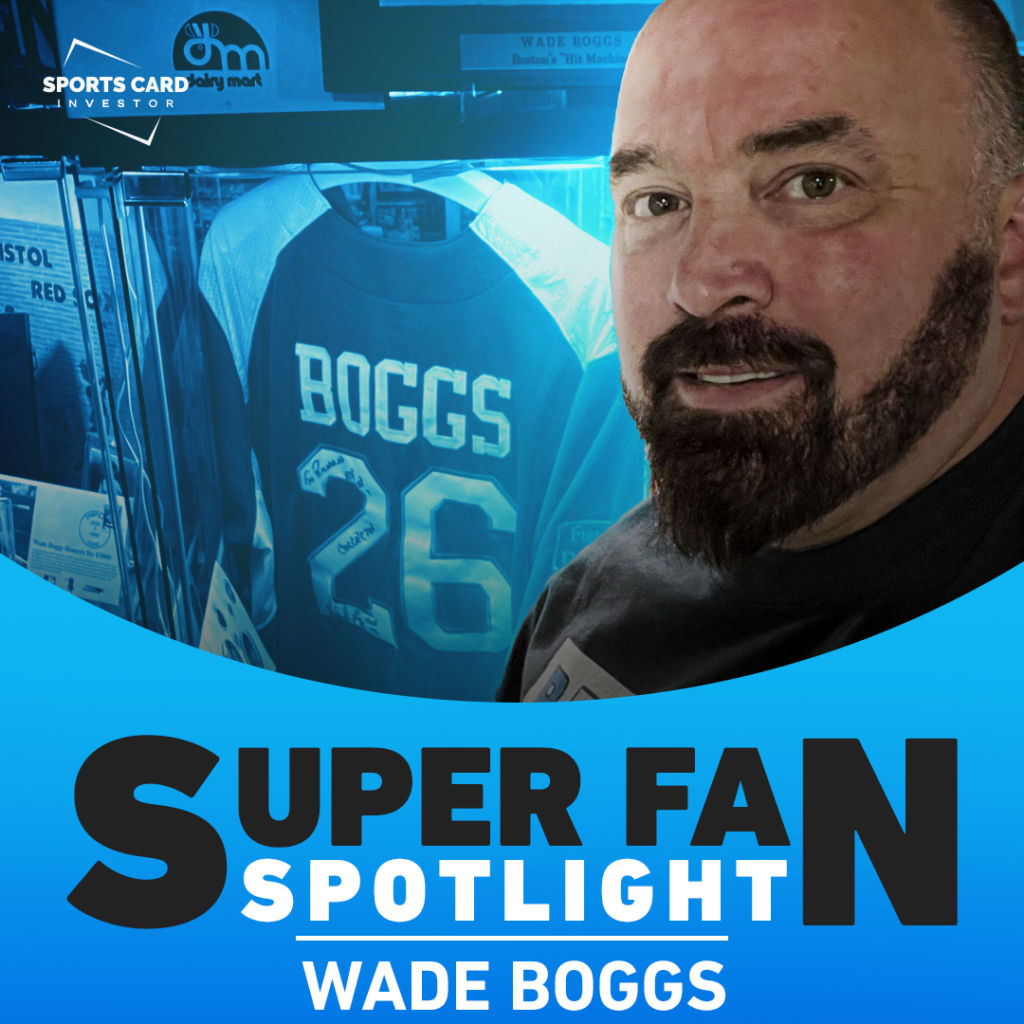 Superfan Spotlight: Wade Boggs – Sports Card Investor