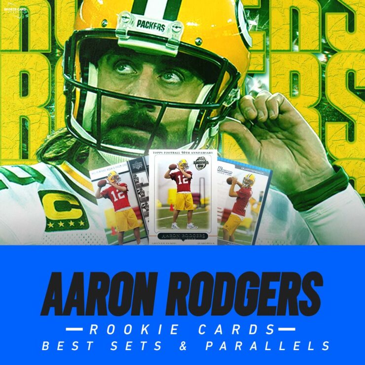Aaron Rodgers Rookie Cards Best Sets and Parallels Sports Card Investor