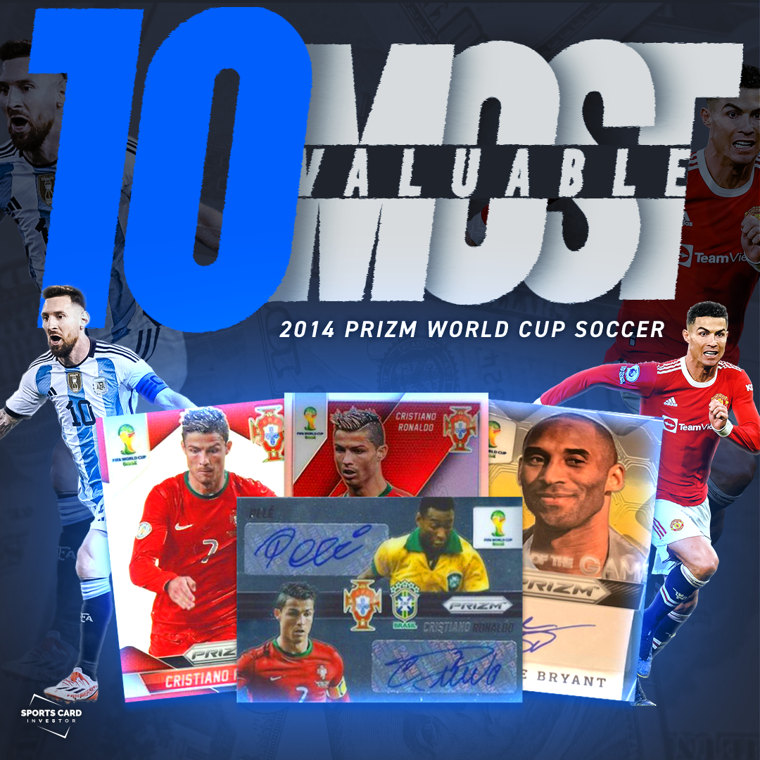 Top 10 Most Valuable 2014 Prizm World Cup Soccer Sports Card Investor
